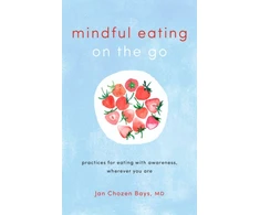 KNYGA Jan Chozen Bays Mindful Eating on the Go