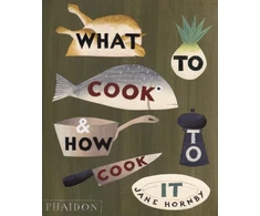 KNYGA Jane Hornby What to Cook and How to Cook It