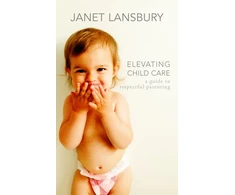 KNYGA Janet Lansbury Elevating Child Care, A Guide to Respectful Parenting