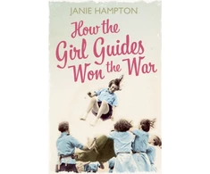 KNYGA Janie Hampton How the Girl Guides Won the War