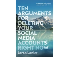 KNYGA Jaron Lanier Ten Arguments For Deleting Your Social Media Accounts Right Now
