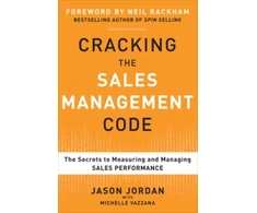 KNYGA Jason Jordan Cracking the Sales Management Code: The Secrets to Measuring and Managing Sales Performance