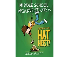 KNYGA Jason Platt Middle School Misadventures: Operation Hat Heist!