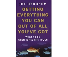 KNYGA Jay Abraham Getting Everything You Can Out Of All You've Got
