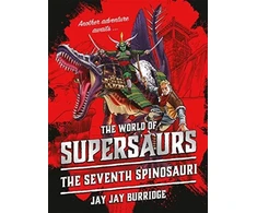 KNYGA Jay Jay Burridge Supersaurs 5: The Seventh Spinosauri