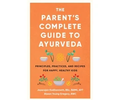 KNYGA Jayarajan Kodikannath Parent's Complete Guide to Ayurveda