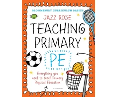 KNYGA Jazz Rose Bloomsbury Curriculum Basics: Teaching Primary PE