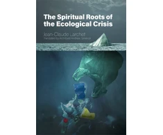 KNYGA Jean Claude Larchet Spiritual Roots of the Ecological Crisis