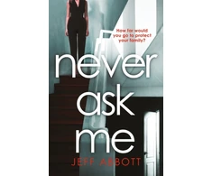 KNYGA Jeff Abbott Never Ask Me