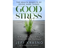 KNYGA Jeff Krasno Good Stress, The Health Benefits of Doing Hard Things