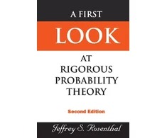 KNYGA Jeffrey S Rosenthal First Look At Rigorous Probability Theory, A (2nd Edition)