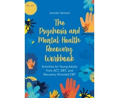KNYGA Jennifer Gerlach Psychosis and Mental Health Recovery Workbook