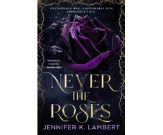 KNYGA Jennifer K Lambert Never the Roses