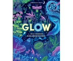 KNYGA Smith Glow, The wild wonders of bioluminescence