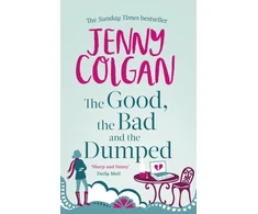 KNYGA Jenny Colgan Good, The Bad And The Dumped