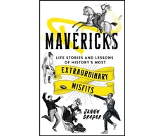 KNYGA Jenny Draper Mavericks, Life stories and lessons of history's most extraordinary misfits