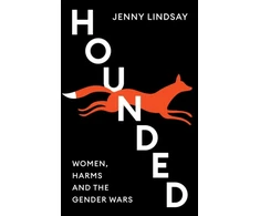 KNYGA Jenny Lindsay Hounded, Women, Harms and the Gender Wars