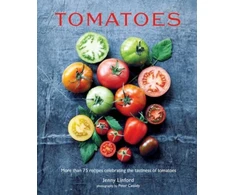 KNYGA Jenny Linford Tomatoes, More Than 75 Recipes Celebrating the Tastiness of Tomatoes