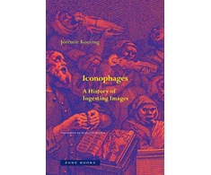 KNYGA Jeremie Koering Iconophages, A History of Ingesting Images