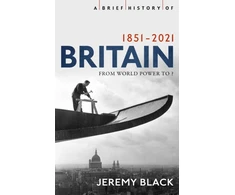 KNYGA Jeremy Black Brief History of Britain 1851-2021