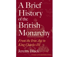 KNYGA Jeremy Black Brief History of the British Monarchy