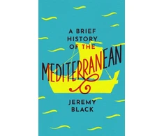 KNYGA Jeremy Black Brief History of the Mediterranean