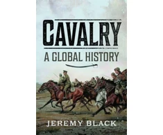 KNYGA Jeremy Black Cavalry: A Global History