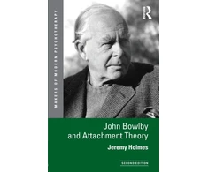KNYGA Jeremy Holmes John Bowlby and Attachment Theory