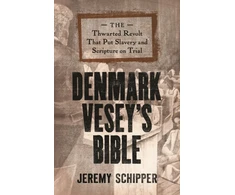 KNYGA Jeremy Schipper Denmark Vesey's Bible