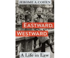 KNYGA Jerome A Cohen Eastward, Westward