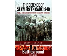 KNYGA Jerry Murland Defence of St Valery-en-Caux 1940