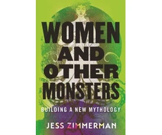 KNYGA Jess Zimmerman Women and Other Monsters