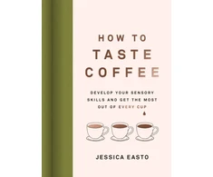 KNYGA Jessica Easto How to Taste Coffee