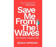 KNYGA Jessica Hepburn Save Me from the Waves, How adventure changed my life
