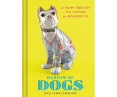 KNYGA Jessica Poundstone Museum of Dogs, A Romp through Art History for Dog People