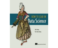 KNYGA Jike Chong How to Lead in Data Science