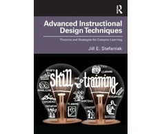 KNYGA Jill E Stefaniak Advanced Instructional Design Techniques