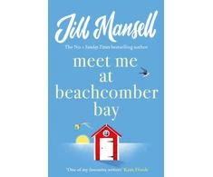 KNYGA Jill Mansell Meet Me at Beachcomber Bay: The feel-good bestseller to brighten your day