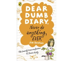 KNYGA Jim Benton Dear Dumb Diary: Never Do Anything, Ever