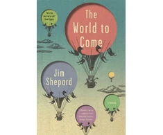 KNYGA Jim Shepard World to Come