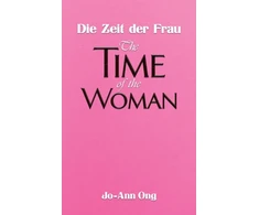 KNYGA Jo Ann Ong Die Zeit der Frau / The Time of the Woman