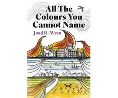 KNYGA Joad R Wren All The Colours You Cannot Name