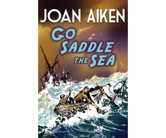 KNYGA Joan Aiken Go Saddle The Sea