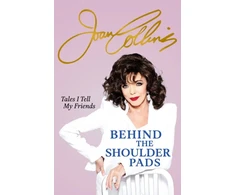KNYGA Joan Collins Behind The Shoulder Pads - Tales I Tell My Friends