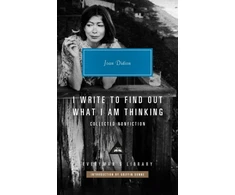 KNYGA Joan Didion I Write to Find Out What I am Thinking, Collected Non Fiction