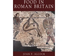 KNYGA Joan P Alcock Food in Roman Britain