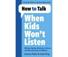 KNYGA Joanna Faber How to Talk When Kids Won't Listen