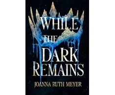 KNYGA Joanna Ruth Meyer While the Dark Remains