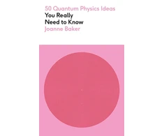 KNYGA Joanne Baker 50 Quantum Physics Ideas You Really Need to Know, A complete introduction to the key concepts and theories of quantum physics