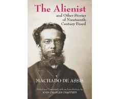 KNYGA Joaquim Maria Machado de Assis Alienist and Other Stories of Nineteenth-Century Brazil